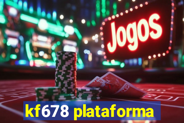 kf678 plataforma